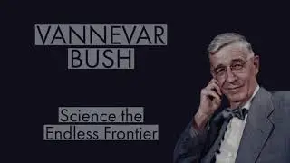 Vannevar Bush - Science the Endless Frontier (1945) [Full Audiobook]