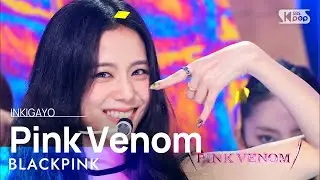 BLACKPINK(블랙핑크) - Pink Venom @인기가요 inkigayo 20220828