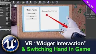 VR Widget Interaction & Switching Hand In-Game | VR Widgets in UE4 Part 1