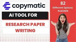 AI Tool for Research Paper Writing |Copymatic AI |Tutorial | 82  Different Features|Research support