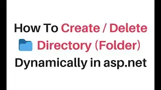 how to create and delete directory (folder) c# 4.6 dynamically