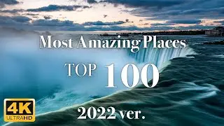 Most Amazing 100 Places on Earth 2022 Ver.