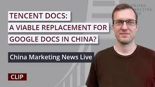 Tencent Docs - A Viable Google Docs Replacement In China?