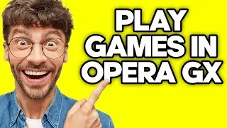 How To Download & Play Games In Opera GX (2023)