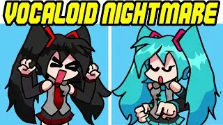 Friday Night Funkin' VS Vocaloid Nightmare (FNF Mod)