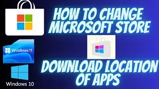 How to Change Download Location of Microsoft Store Apps on Windows 10 & 11 - Easy Method