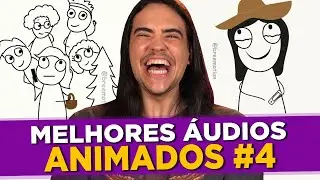 Melhores Áudios Animados #4