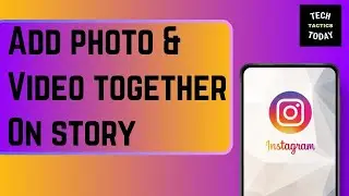 How To Add Photo And Video Together On Instagram Story (Easy-Way]