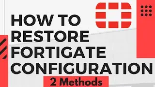 How to restore Fortigate configuration backup & Advanced Fortigate Scripting