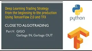 Part V. GIGO. Deep Learning Trading Strategy from the beginning to the production.