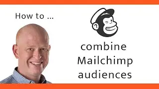 Learn how to combine Mailchimp audiences ✔️