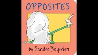 Opposites by Sandra Boynton | Read Along | #readaloud