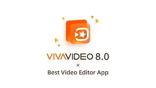 It's Here! VivaVideo 8.0 - Best Video Editor App