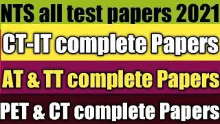 NTS all test papers 2021 complete Papers for CT-IT , AT , TT , PET , CT | Nts complete Papers 2021