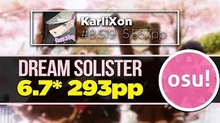 osu! Player Showcase: (STD) KarliXon DREAM SOLISTER  [WORSTPOLACKEU's Insane] +DT,HD 293pp