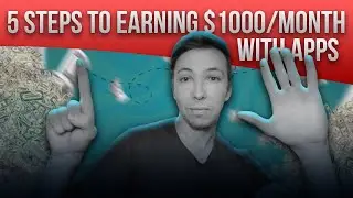 Starting from 0 ( 5 Steps to earning $1000/month with Apps )