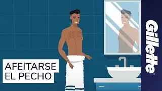 Cómo Afeitarse el Pecho | Depilación Masculina | Gillette BODY y Gillette STYLER