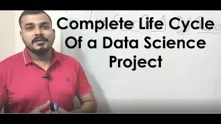 Complete Life Cycle of a Data Science Project