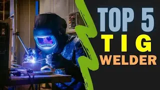 Best TIG Welder 2023-2024 🔥 Top 5 Best TIG Welder for Beginners [REVIEW]