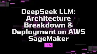 DeepSeek LLM: Architecture Breakdown & Deployment on AWS SageMaker