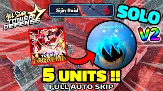 Solo Sijin Raid EXTREME V2 (5 Units) Get Azure Orb in Full Auto Skip | All Star Tower Defense Roblox