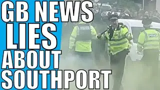 GB News Lies About Southport Riots