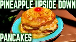 NEXT LEVEL BREAKFAST! PINEAPPLE UPSIDE DOWN PANCAKES ON THE GRIDDLE! EASY RECIPE