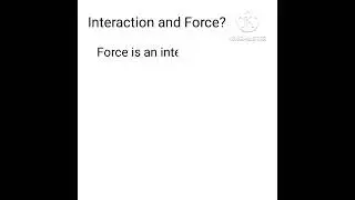 What is Interaction Force in Physics (Definition of Interaction Force)? 