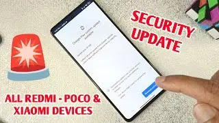 🚨🚨 Must Update Yor Device || GOOGLE SECURITY UPDATE FOR ALL XIAOMI DEVICES