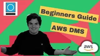 Beginners Guide To AWS DMS