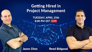 Getting Hired in Project Management with Jason Dion and Reed Bidgood