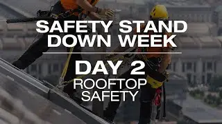 Safety Stand Down Week Day 2 Rooftop Safety