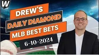 MLB Picks Today: Drew’s Daily Diamond | MLB Predictions and Best Bets for Monday, June 10