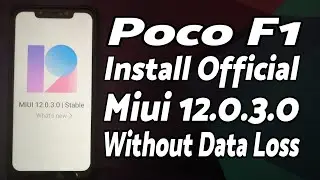 Poco F1 | Install Official MIUI 12.0.3.0 Stable | Without Data Loss | Without TWRP