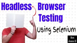 ✔ How To Perform Headless Browser Testing Using Selenium | (Video 168)