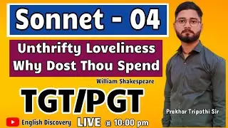 🎯William Shakespeare Sonnet: 4 | TGT/PGT | Line by line detailed explanation || English Discovery