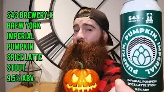 S43 BREWERY X BREW YORK // IMPERIAL PUMPKIN SPICE LATTE STOUT // 9.5% ABV - BEER REVIEW 147