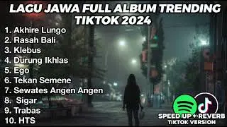 LAGU JAWA BIKIN GAGAL MOVE ON FULL ALBUM VIRAL TIKTOK 2024 AKHIRE LUNGO, RASAH BALI, KLEBUS