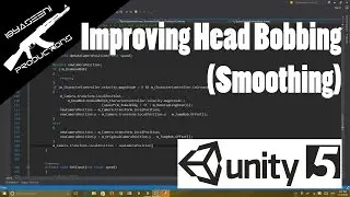 Improving Head Bobbing Tutorial (Smoothing) - Unity 5