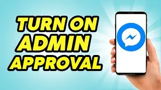 How to Turn On Admin Approval For Joining Group Chat on Messenger - 2023