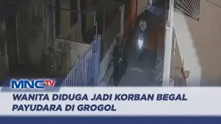 Wanita Diduga Jadi Korban Begal Payudara di Grogol, Petamburan - LIP 25/01