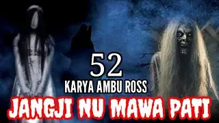 DONGENG SUNDA JANGJI NU MAWA PATI SERI KA ( 52 ) KARYA AMBU ROSS