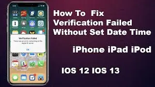 How To Fix Verification Failed Without Set Date Time IOS 12