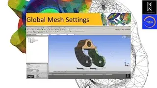 Global Mesh Settings in Ansys Workbench - 2 | Mechanical Engineering | CAE | BK Engineering