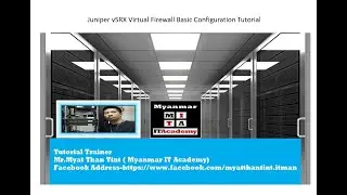 02.Juniper vSRX  Virtual Firewall Basic Configuration Tutorial