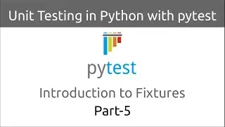 Unit Testing in Python with pytest | Introduction to Fixtures (Part-5)