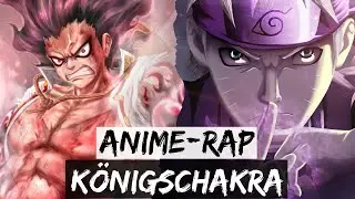 ENMA x Anbu Monastir x Animetrix - KÖNIGSCHAKRA [Naruto/One Piece] [Anime Rap]