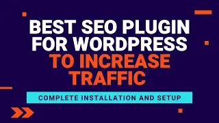 Best SEO plugin for WordPress to Increase Traffic