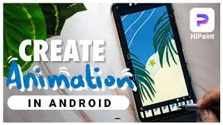 Create Animation in Android | Animation Assist in HiPaint app (Android)