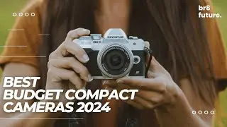 Best Budget Compact Cameras 2024 📸🎥 Top Affordable Picks for Every Photographer